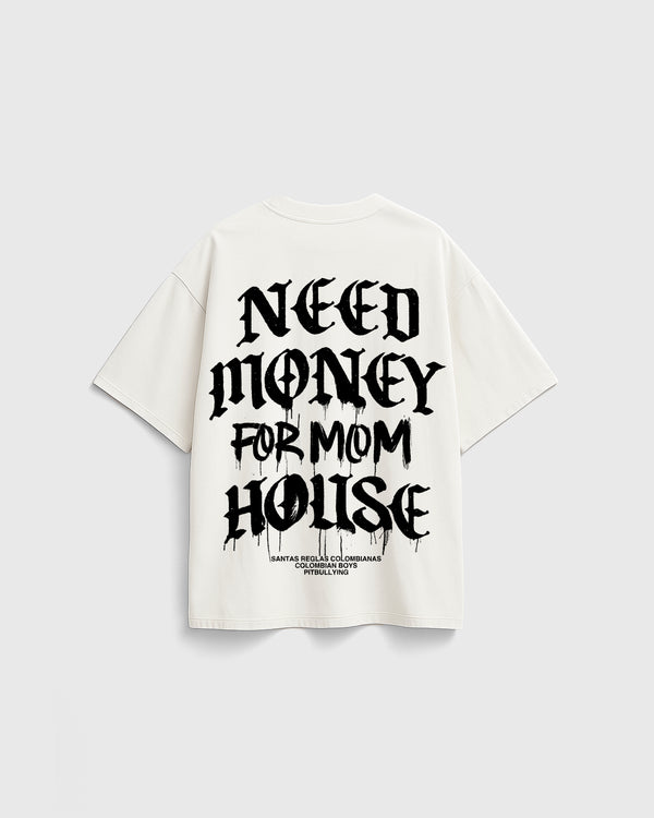 Camiseta Need Money Mom House Crudo