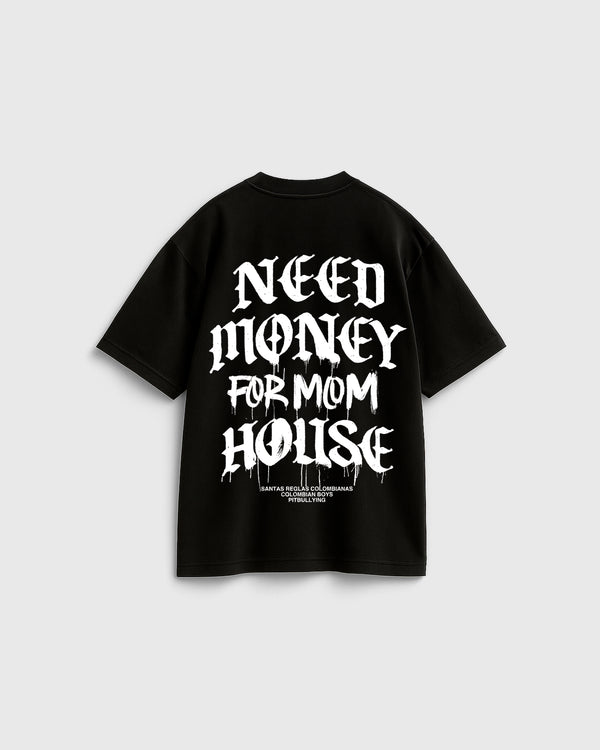 Camiseta Need Money Mom House Negra